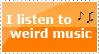 I listen to weird music stamp